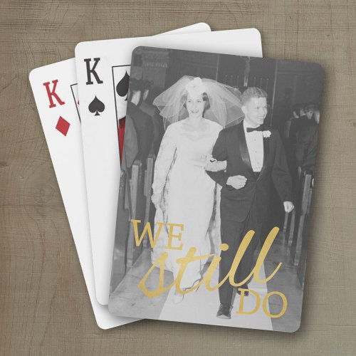 50th Wedding Anniversary Photo _ We Still Do Poker Cards