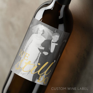 50th Wedding Anniversary Photo - We Still Do Wine Label