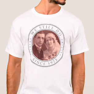 50th Wedding Anniversary We Still Do Custom Photo T-Shirt