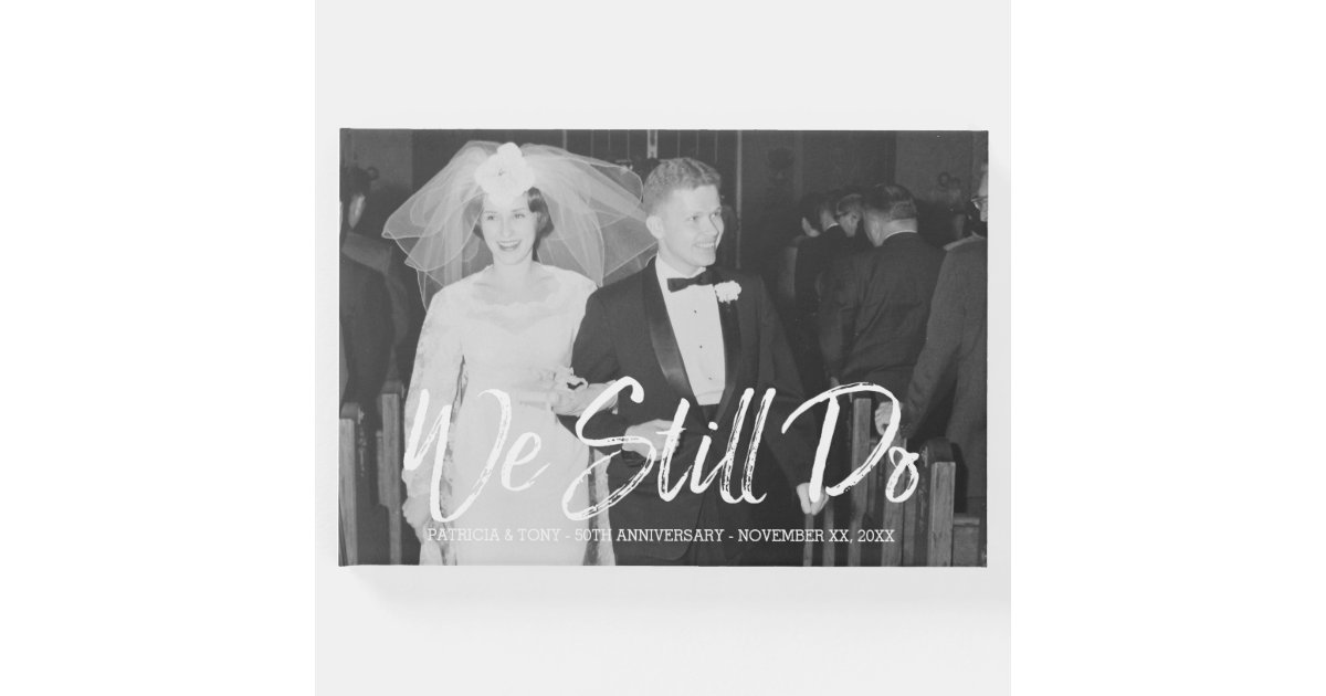 50th Wedding Anniversary With Photo We Still Do Guest Book 50th Wedding Anniversary With Photo We Still Do Guest Book