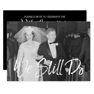 50th Wedding Anniversary with Photo - We Still Do Invitation