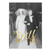 50th Wedding Anniversary with Photo - We Still Do Invitation