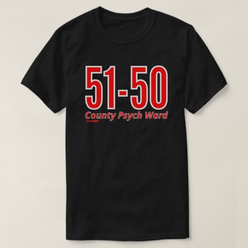 51_50 funny county psych ward inmate  T_Shirt