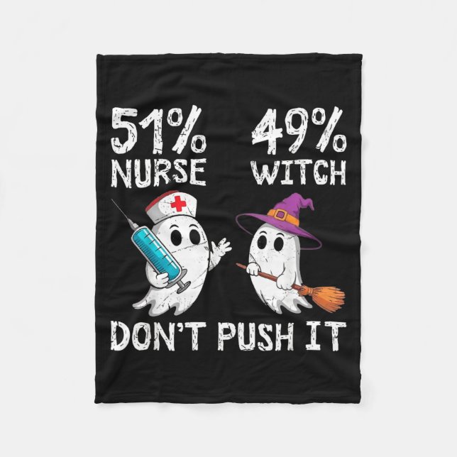 51% nurse 49% witch don't push it  fleece blanket (Front)
