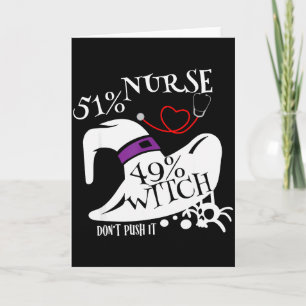 51% Nurse 49% Witch Dont Push It Funny Y Nurse Hal Card