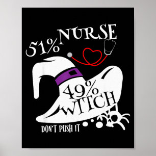 51% Nurse 49% Witch Dont Push It Funny Y Nurse Hal Poster