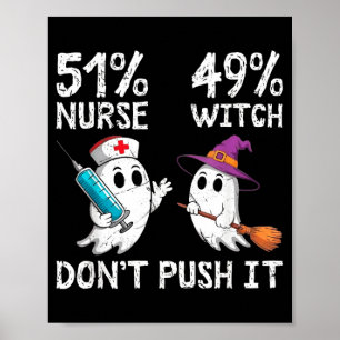 51% nurse 49% witch don't push it poster