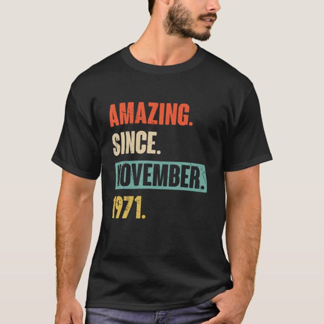 51 Year Old 51St Birthday Amazing Since November 1 T-Shirt (Front)
