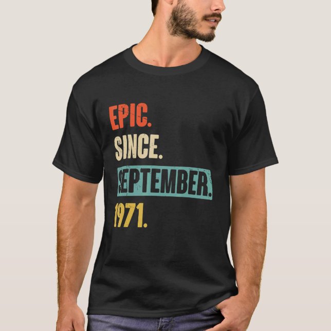 51 Year Old 51st Birthday Bday   Epic Since Septem T-Shirt (Front)
