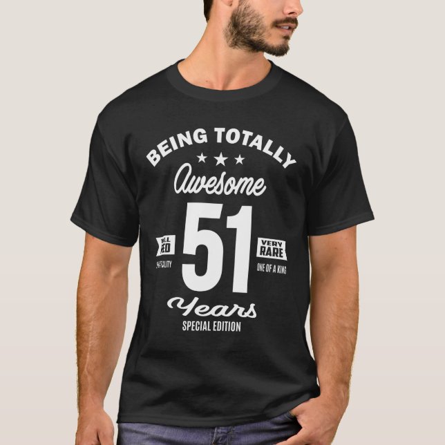 51 Year Old 51st Birthday Funny Gift T-Shirt (Front)