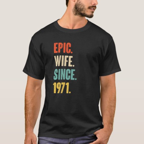 51 Year Wedding Anniversary For Her  Epic Wife Sin T_Shirt