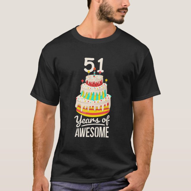 51 Years Of Awesome Funny 51St Birthday Cake For A T-Shirt (Front)