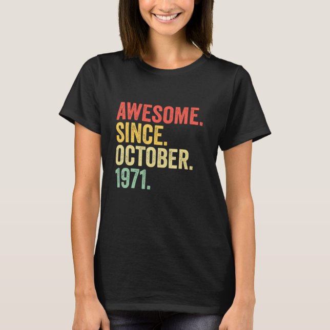 51 Years Old  Awesome Since October 1971 51st Birt T-Shirt (Front)