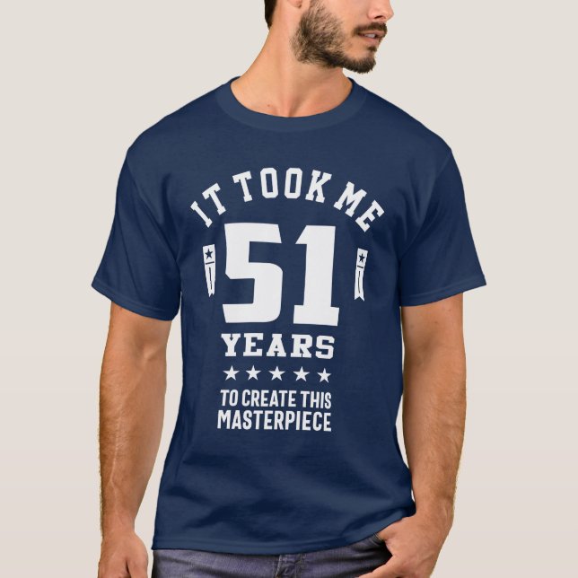 51 Years Old Gift | 51st Birthday Gift Ideas T-Shirt (Front)