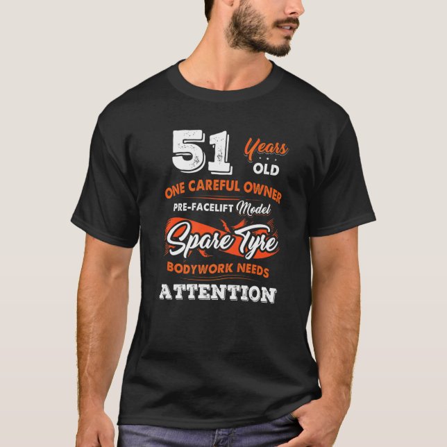 51 Years Old One Careful Owner 51st Birthday T-Shirt (Front)