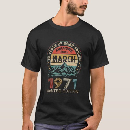 51St Birthday 51 Years Old Awesome Since March 197 T_Shirt