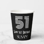 [ Thumbnail: 51st Birthday — Art Deco Inspired Look “51” + Name Paper Cups ]