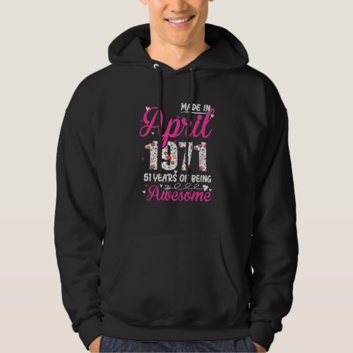 51st Birthday Awesome Since April 1971 Floral Hoodie