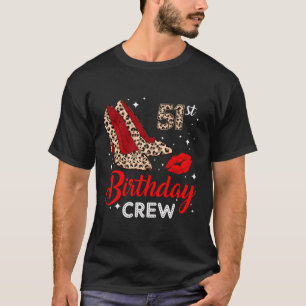 51St Birthday Crew High Heels Leopard 51 Year Old T-Shirt