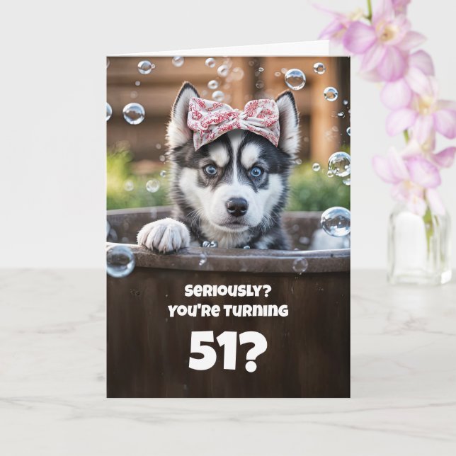 51st Birthday Cute and Funny Husky Puppy Card (Orchid)