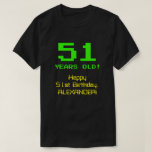 [ Thumbnail: 51st Birthday: Fun, 8-Bit Look, Nerdy / Geeky "51" T-Shirt ]