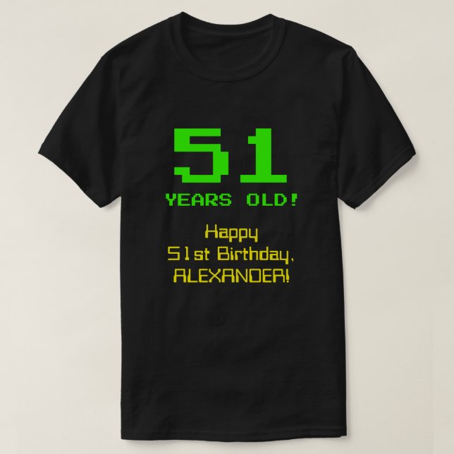 51st Birthday: Fun, 8-Bit Look, Nerdy / Geeky "51" T-Shirt (Design Front)