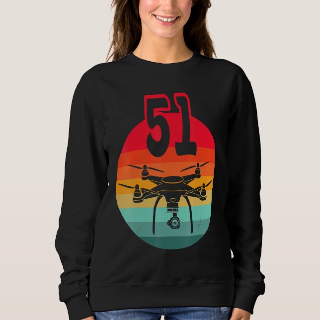 51st Birthday I Retro Remote Control Drones With C Sweatshirt (Front)