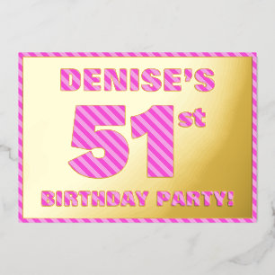 51st Birthday Party — Bold, Fun, Pink Stripes # 51 Foil Invitation