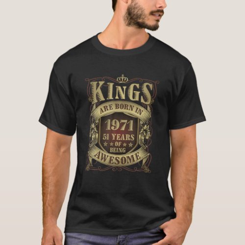 51St Birthday Tee Vintage Kings Born In 1971 51 Ye