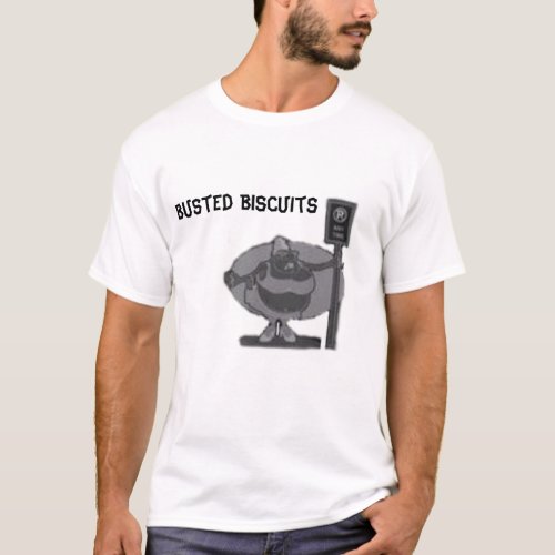 525266 Busted Biscuits T_Shirt