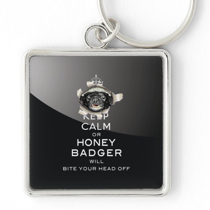 [52] Keep Calm or Honey Badger… Key Chain