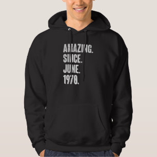 52 Year Old 52nd Birthday Amazing Since June 197 Hoodie