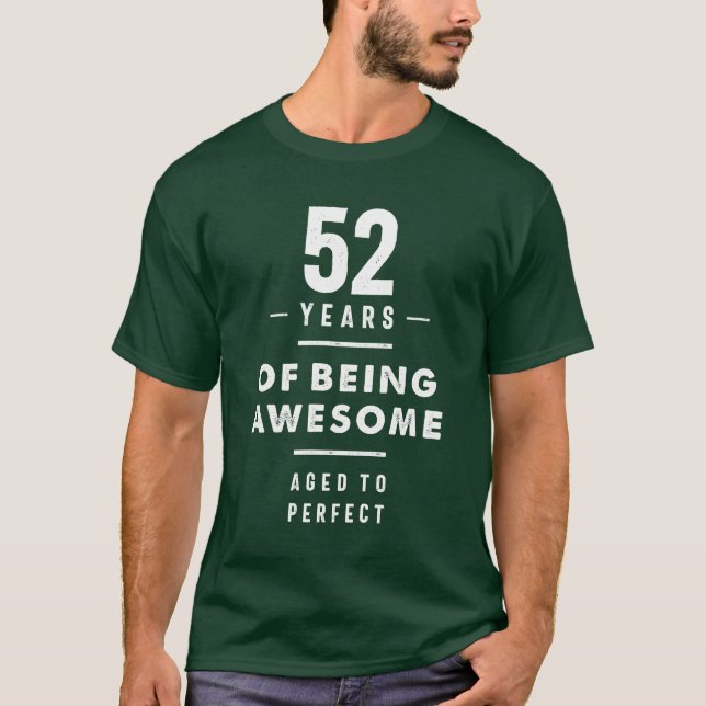 52 Year Old 52nd Birthday Funny Gift T-Shirt (Front)
