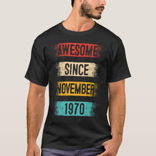 52 Year Old Awesome Since November 1970 52nd Birth T_Shirt