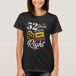 52 Years Being Mrs. Always Right Funny Couples Ann T-Shirt