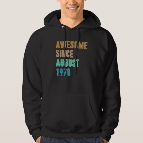 52 Years Old  Awesome Since August 1970nd Birthday Hoodie