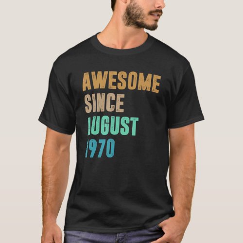 52 Years Old  Awesome Since August 1970nd Birthday T_Shirt