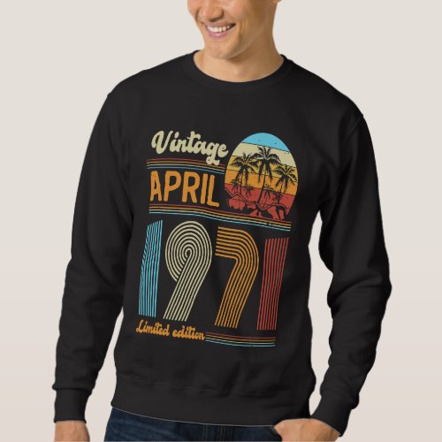 52 Years Old Birthday  Vintage April 1971 Women Me Sweatshirt