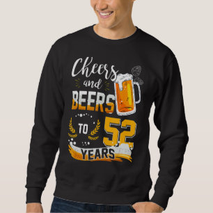 52nd Birthday Cheers And Beers To 52 Years Born In Sweatshirt
