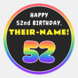 [ Thumbnail: 52nd Birthday: Colorful Rainbow # 52, Custom Name Round Sticker ]