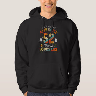 52nd Birthday For 52 Years Old Awesome Looks Like Hoodie