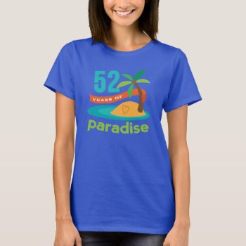 52nd Wedding Anniversary Funny Gift For Her T-shirt by MainstreetShirt at Zazzle