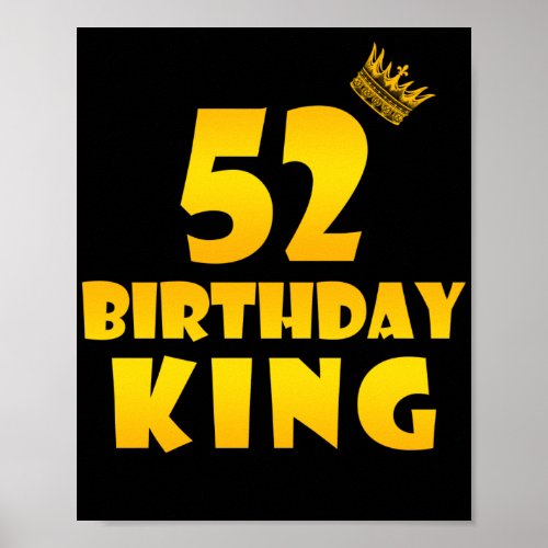 52th birthday Gift for 52 years old Birthday King Poster