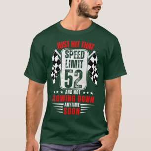 52th Birthday Speed Limit Sign 52 Years Old Funny T-Shirt