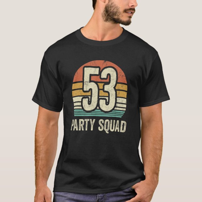 53 Birthday 53 Party Crew Squad 53rd Bday Group Bi T-Shirt (Front)