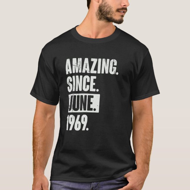 53 Year Old 53rd Birthday   Amazing Since June 196 T-Shirt (Front)