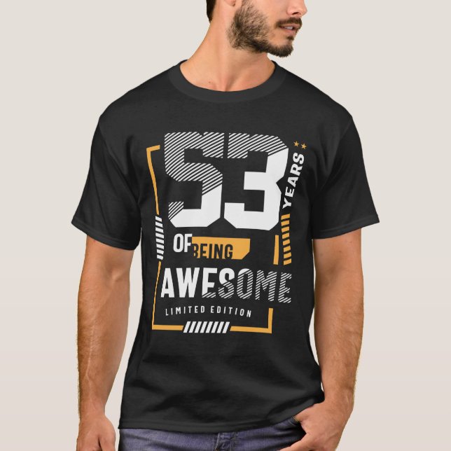 53 Years Of Being Awesome 53rd Birthday T-Shirt (Front)