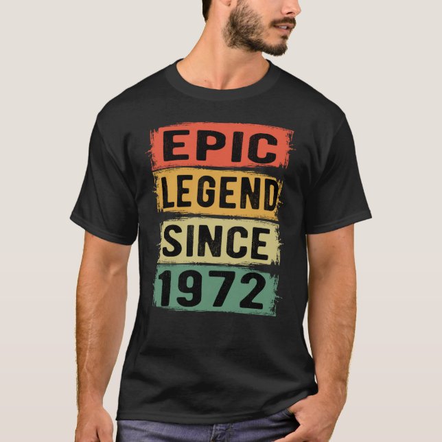 53 Years Old Bday 1972 Epic Legend 53rd Birthday T-Shirt (Front)