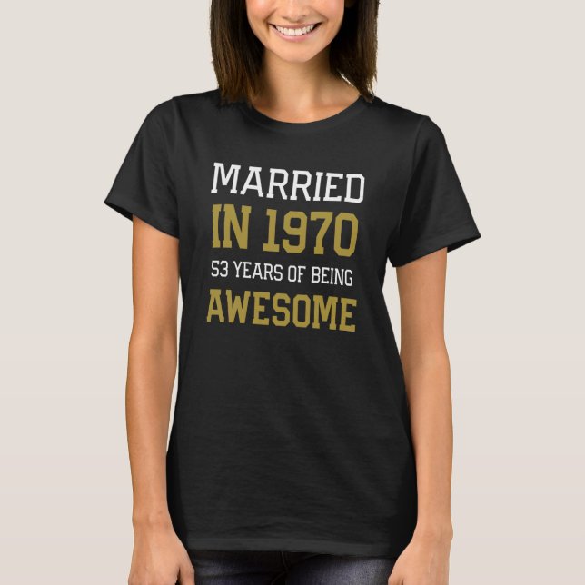 53rd Anniversary for Men Married In 1970 Couples H T-Shirt (Front)