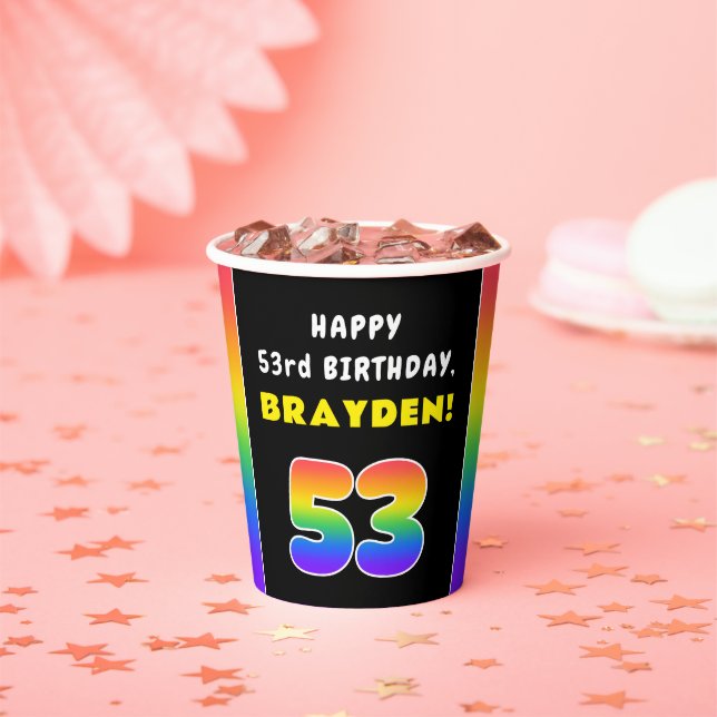 53rd Birthday: Colorful Rainbow # 53, Custom Name Paper Cups (Insitu)